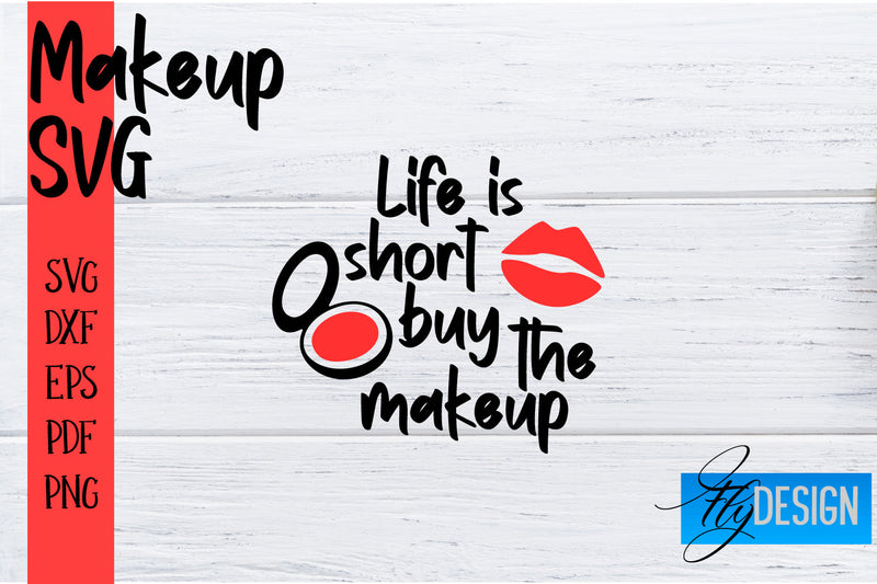 Make Up SVG | Beauty SVG | Makeup SVG| Funny Quotes SVG SVG Fly Design 