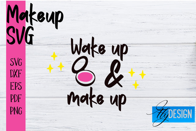 Make Up SVG | Beauty SVG | Makeup SVG| Funny Quotes SVG SVG Fly Design 