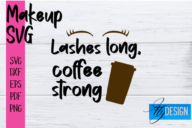 Make Up SVG | Beauty SVG | Makeup SVG| Funny Quotes SVG SVG Fly Design 