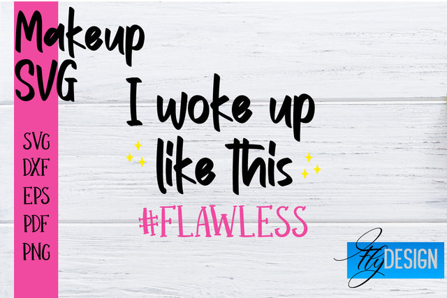 Make Up SVG | Beauty SVG | Makeup SVG| Funny Quotes SVG SVG Fly Design 