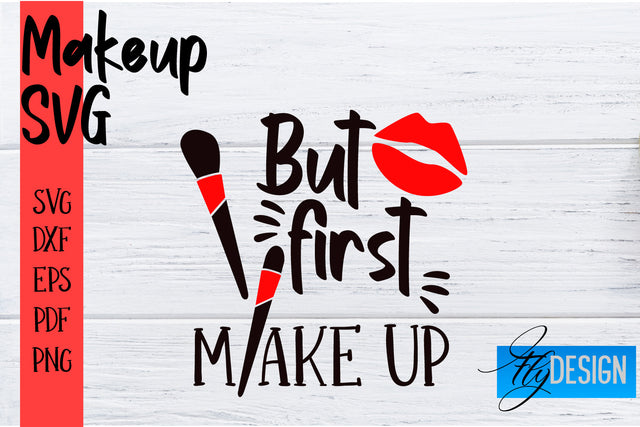 Make Up SVG | Beauty SVG | Makeup SVG| Funny Quotes SVG SVG Fly Design 