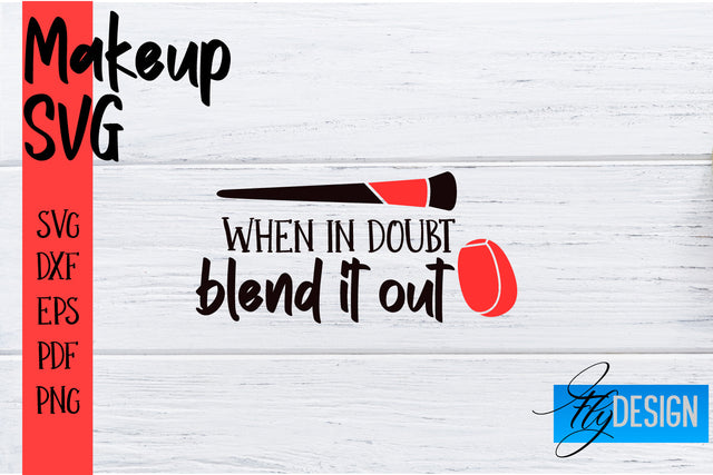 Make Up SVG | Beauty SVG | Makeup SVG| Funny Quotes SVG SVG Fly Design 