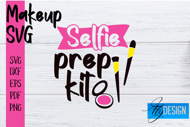 Make Up SVG | Beauty SVG | Makeup SVG| Funny Quotes SVG SVG Fly Design 