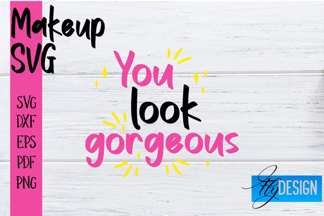 Make Up SVG | Beauty SVG | Makeup SVG| Funny Quotes SVG SVG Fly Design 