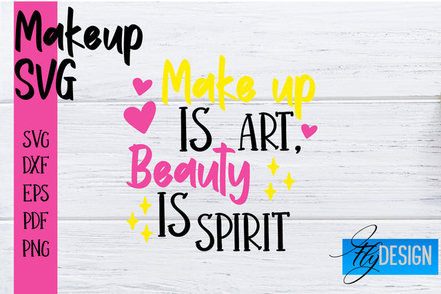 Make Up SVG | Beauty SVG | Makeup SVG| Funny Quotes SVG SVG Fly Design 