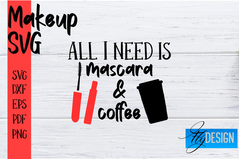 Make Up SVG | Beauty SVG | Makeup SVG| Funny Quotes SVG SVG Fly Design 