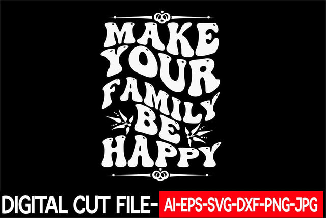 make your family be happy Svg cut file SVG Blessedprint 