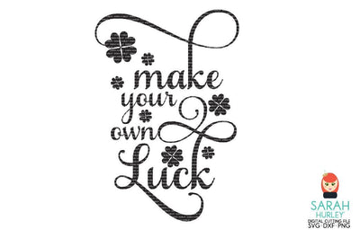 Make Your Own Luck SVG Sarah Hurley 