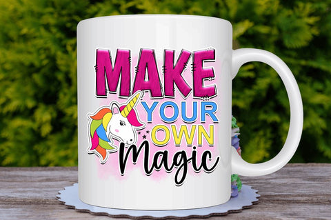 MAKE YOUR OWN MAGIC Sublimation PNG, Unicorn Sublimation Design Sublimation Regulrcrative 
