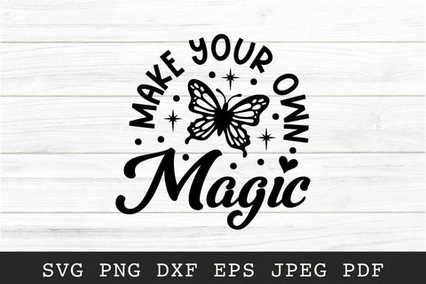 Make Your Own Magic SVG - Inspirational Quotes Butterfly SVG SVG Shine Green Art 