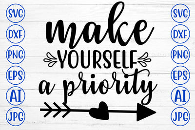 Make Yourself A Priority SVG Cut File SVG Syaman 