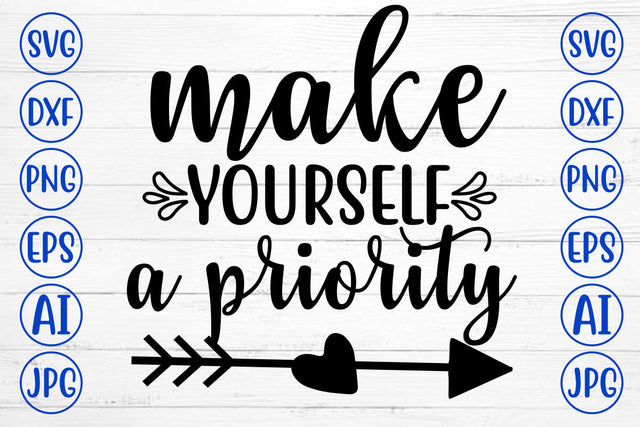 Make Yourself A Priority SVG Cut File SVG Syaman 
