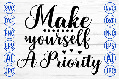 Make Yourself A Priority SVG Cut File SVG Syaman 
