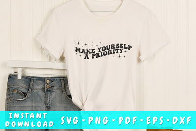 Make yourself a priority wavy SVG, Inspirational quote groovy SVG, PNG SVG HappyDesignStudio 