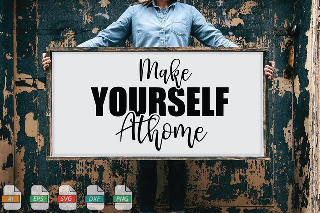 Make Yourself Athome Sign SVG File SVG Creativeart88 