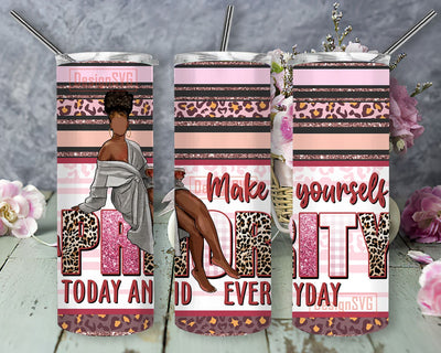 Make yourself priority black woman 20oz skinny tumbler png, afro woman png, black woman tumbler png,self love png,sublimate designs download Sublimation DesignSVG 