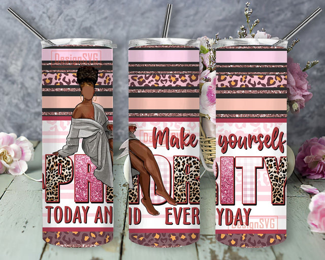 Make yourself priority black woman 20oz skinny tumbler png, afro woman png, black woman tumbler png,self love png,sublimate designs download Sublimation DesignSVG 