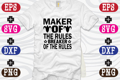 Maker of the rules breaker of the rules SVG Nurstore 