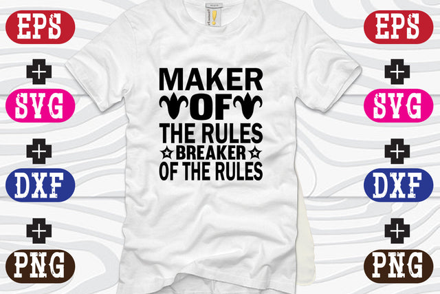 Maker of the rules breaker of the rules SVG Nurstore 