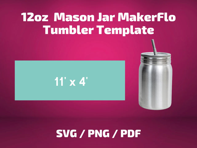 Makerflo 12 oz Mason Jar tumbler template SVG BambinaCreations 