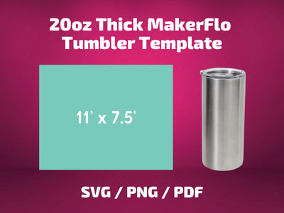 Makerflo 20 oz Thick tumbler template SVG BambinaCreations 