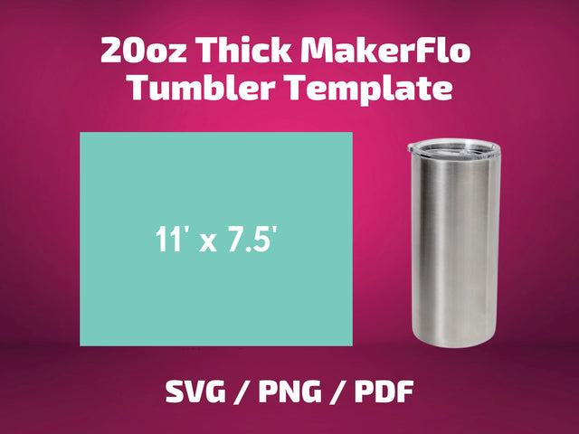 Makerflo 20 oz Thick tumbler template SVG BambinaCreations 