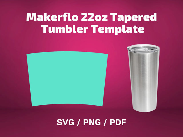 Makerflo 22 oz Tapered tumbler template SVG BambinaCreations 