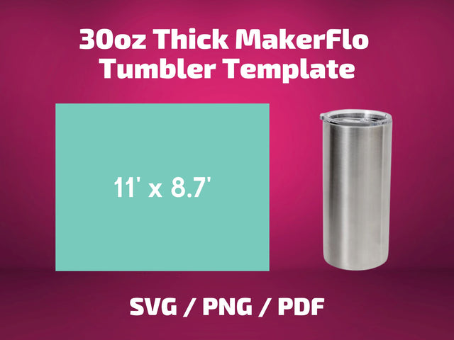 Makerflo 30 oz Thick tumbler template SVG BambinaCreations 