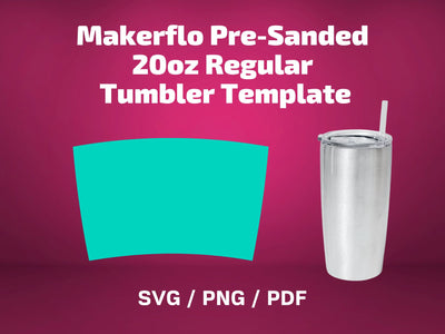 Makerflo Pre-Sanded 20oz Regular tumbler template SVG BambinaCreations 