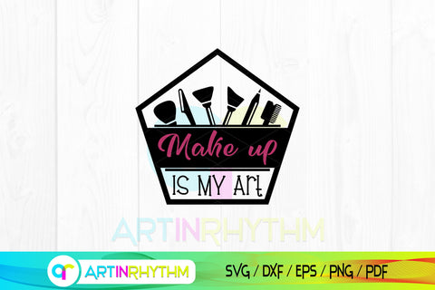 Makeup is my art Svg, Makeup Svg, Makeup tool Svg SVG Artinrhythm shop 