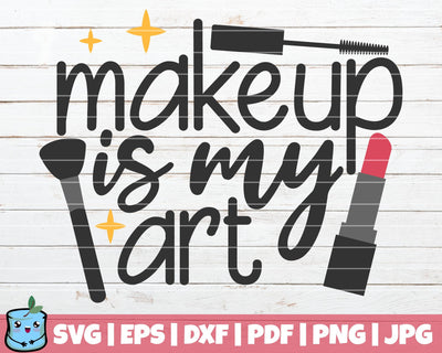 Makeup Is My Art SVG MintyMarshmallows 