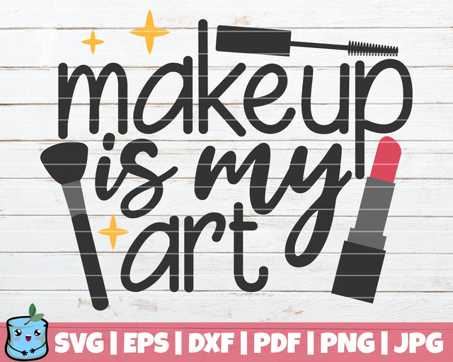 Makeup Is My Art SVG MintyMarshmallows 