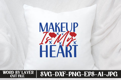 Makeup is My Heart SVG CUT FILE SVG MStudio 