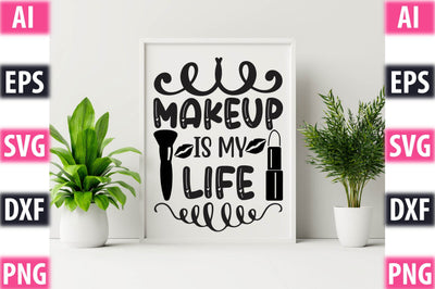 Makeup Is My Life SVG SVGista 