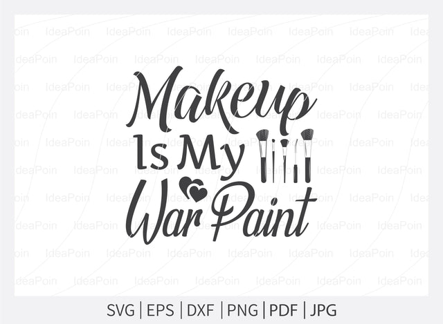 Makeup Is My War Paint Svg, Makeup SVG Bundle, Makeup Svg, Woman svg, women makeup svg, Funny makeup svg, Funny woman svg, Cut Files for Crafters SVG Dinvect 