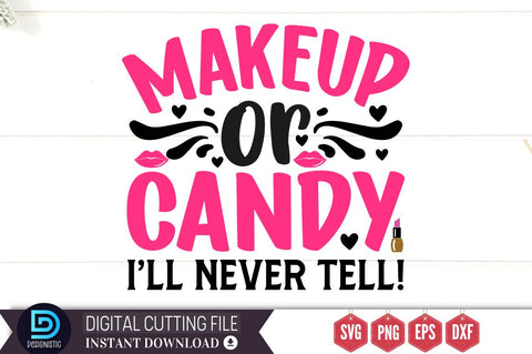 Makeup or candy i'll never tell SVG SVG DESIGNISTIC 