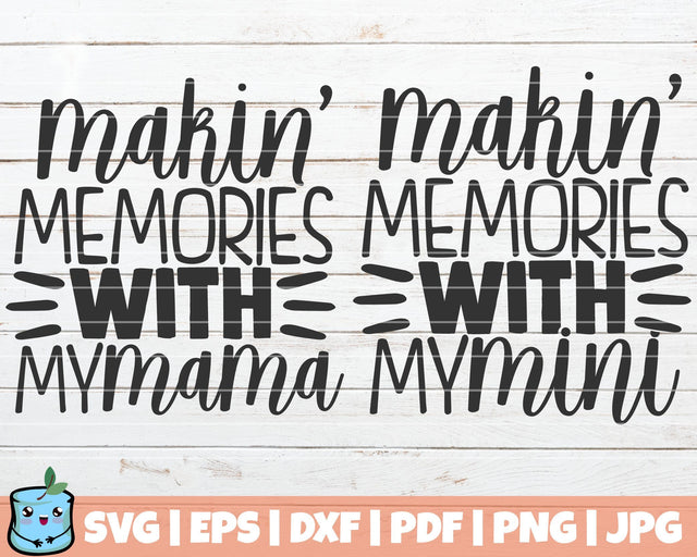 Makin' Memories With My Mama / Makin' Memories With My Mini SVG MintyMarshmallows 