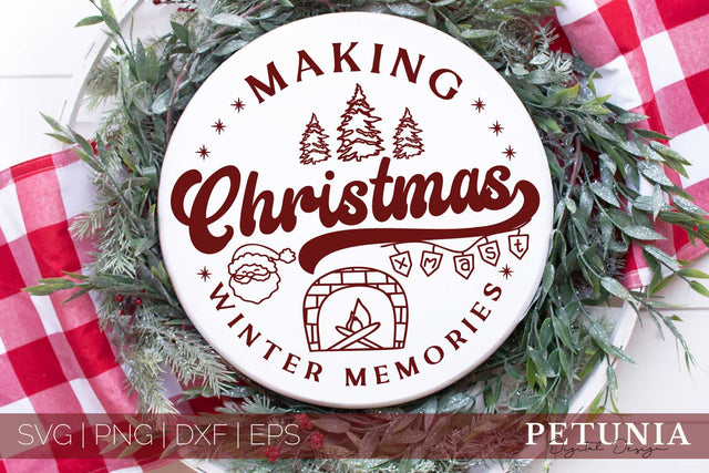Making Christmas Winter Memories | Christmas Round Sign SVG SVG Petunia Digital Design 