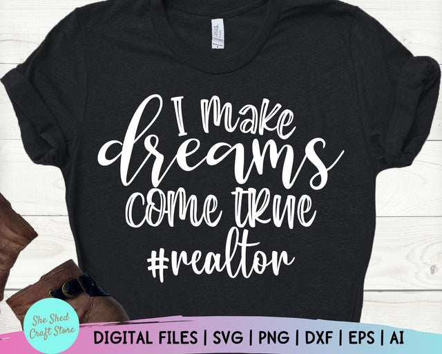 Making Dreams Come True Realtor Svg, Real Estate Svg, Real Estate Agent SVG She Shed Craft Store 