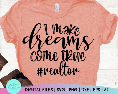 Making Dreams Come True Realtor Svg, Real Estate Svg, Real Estate Agent SVG She Shed Craft Store 