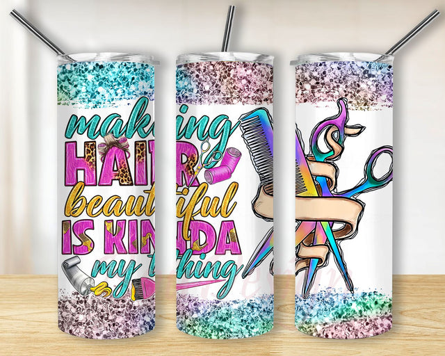 Making hair beautiful is kind of my thing tumbler png Sublimation BouDesign 