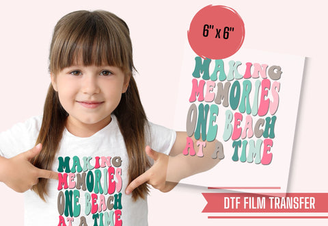 Making Memories | Beach DTF Transfer Physical So Fontsy Direct to Film Transfer Shop 6x6