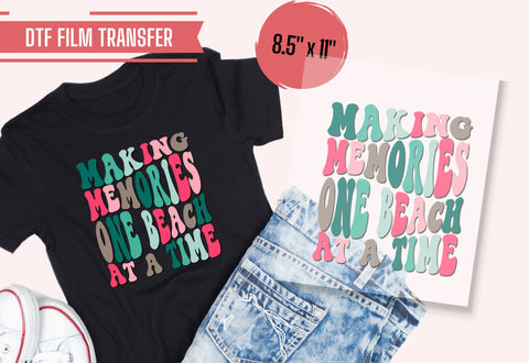 Making Memories | Beach DTF Transfer Physical So Fontsy Direct to Film Transfer Shop 8.5x11