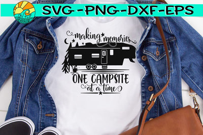 Making Memories - One Campsite At A Time - Fifth Wheel - SVG PNG EPS DXF SVG On the Beach Boutique 