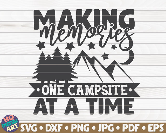 Making memories one campsite at a time SVG | Camping quote SVG HQDigitalArt 