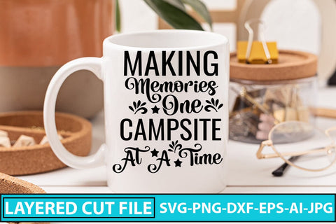 MAKING MEMORIES ONE CAMPSITE AT A TIME SVG Cut File SVG Syaman 