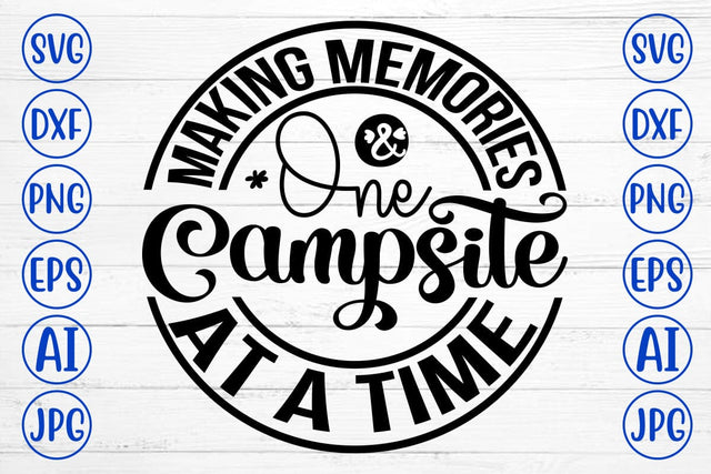 Making Memories One Campsite At A Time SVG Cut File SVG Syaman 