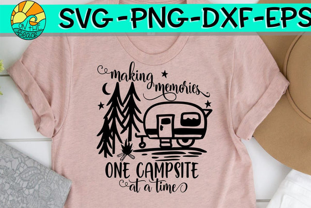 Making Memories - One Campsite At A Time - SVG PNG EPS DXF SVG On the Beach Boutique 