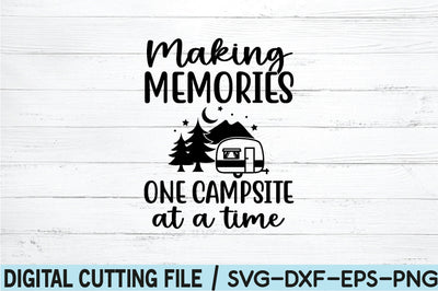 making memories one campsite at a time SVG SVG buydesign 