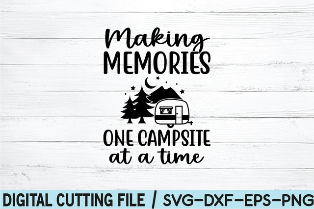 making memories one campsite at a time SVG SVG buydesign 